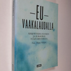 Thomas (toim.) Wallgren : EU vaakalaudalla : kirjoituksia... - pikkukuva 1