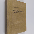 Kyösti Järvinen : Yrittäjäkutsumus kautta aikain - pikkukuva 1