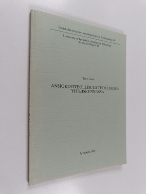 Timo Laine : Ansiokotiteollisuus teollisessa yhteiskunnassa