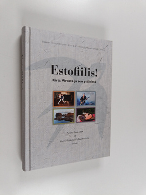 Estofiilis! : kirja Virosta ja sen ystävistä