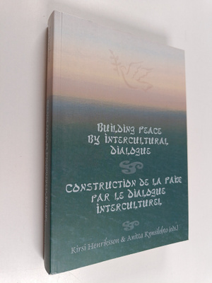 Kirsi Henriksson : Building peace by intercultural dialog...