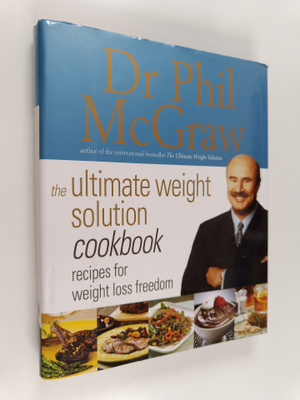 Phillip C. McGraw : The Ultimate Weight Solution Cookbook...