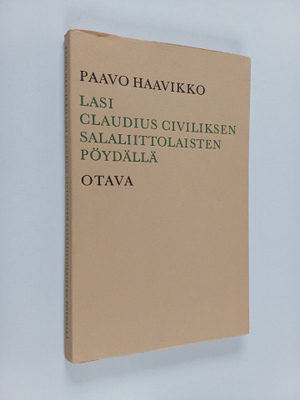 Paavo Haavikko : Lasi Claudius Civiliksen salaliittolaist...