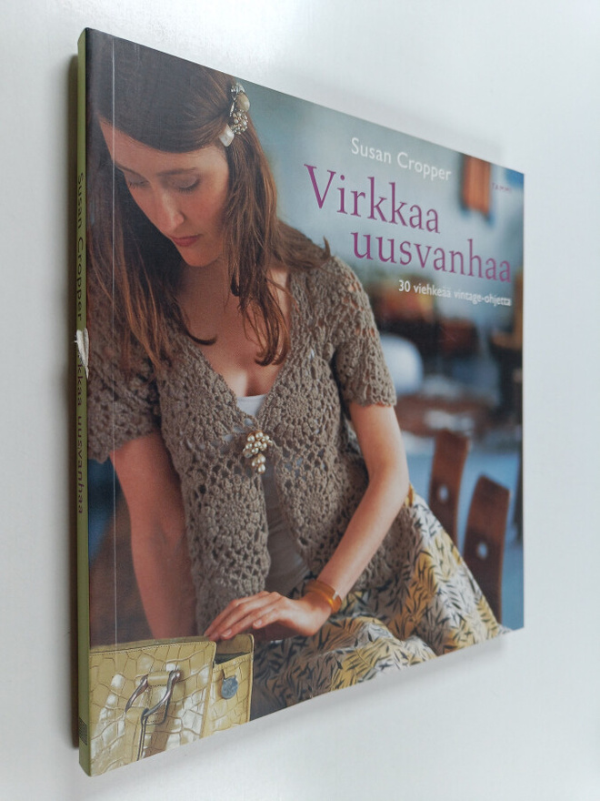 Susan Cropper : Virkkaa uusvanhaa : 30 viehkeää vintage-o...
