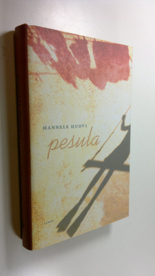 Hannele Huovi : Pesula