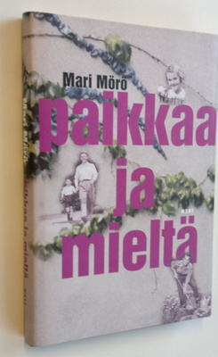 Mari Mörö : Paikkaa ja mieltä