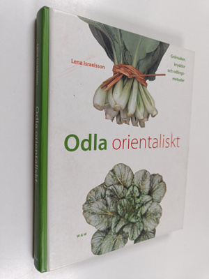 Lena Israelsson : Odla orientaliskt : grönsaker, kryddor ...