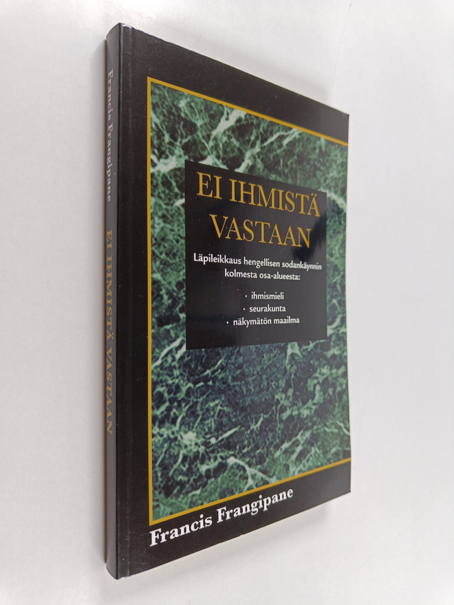 Francis Frangipane : Ei ihmistä vastaan : Läpileikkaus he...
