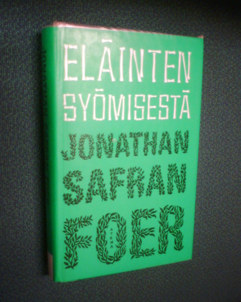 Jonathan Safran Foer ELÄINTEN SYÖMISESTÄ ( 1p. 2011)Sis.pk:t