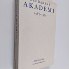 Danske Akademi : Det Danske Akademi 1967-1974, Selskabet ... - pikkukuva 1