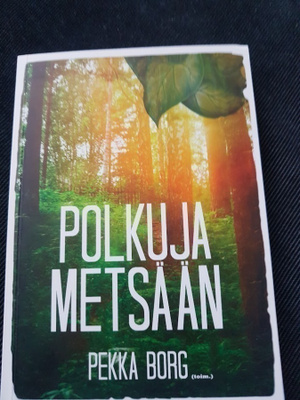 pekka borg - polkuja metsään
