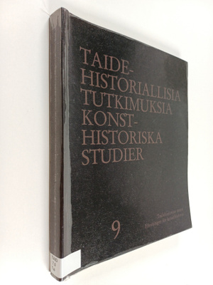 Taidehistoriallisia tutkimuksia 9 = Konsthistoriska studi...