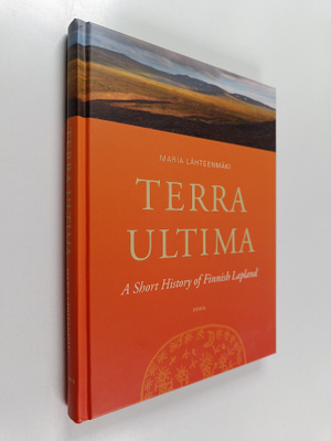 Maria Lähteenmäki : Terra Ultima : a short history of Fin...
