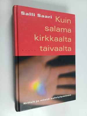 Salli Saari : Kuin salama kirkkaalta taivaalta : kriisit ...