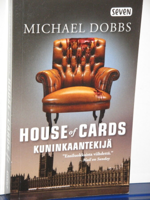 Michael Dobbs : HOUSE of CARDS  KUNINKAANTEKIJÄ