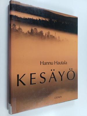 Hannu Hautala : Kesäyö : hetkiä pohjoisessa valossa