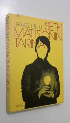 Rakel Liehu : Seth Mattsonin tarina
