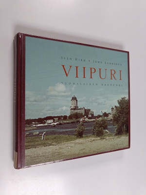 Sven Hirn ym. : Viipuri : suomalainen kaupunki