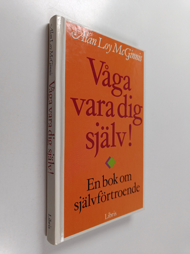 Alan Loy McGinnis : Våga vara dig själv!