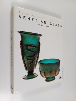 Rosa Barovier Mentasti : Venetian Glass 1890-1990