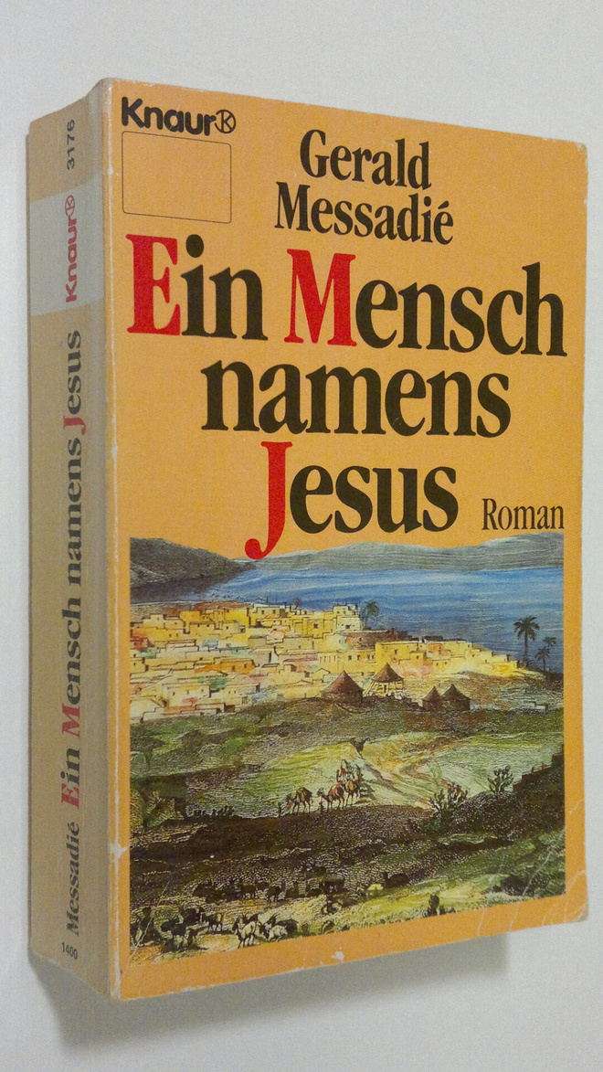 Gerald Messadie : Ein Mensch namens Jesus : Roman