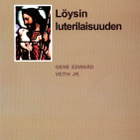 Gene Edward Veith Jr. : Löysin luterilaisuuden - pikkukuva 1