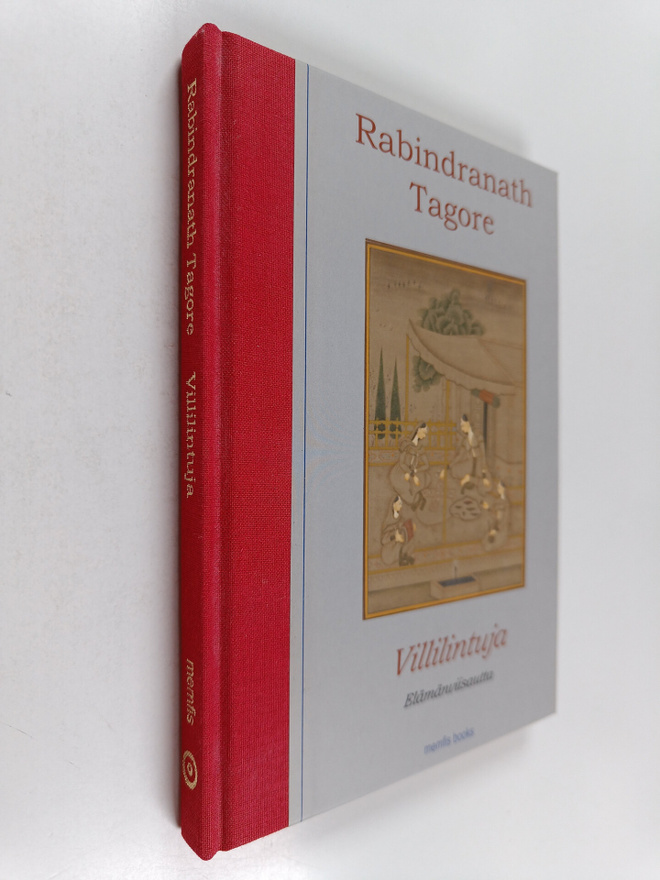 Rabindranath Tagore : Villilintuja : elämänviisautta