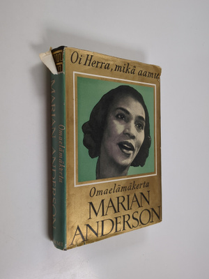 Marian Anderson : Oi Herra, mikä aamu : omaelämäkerta