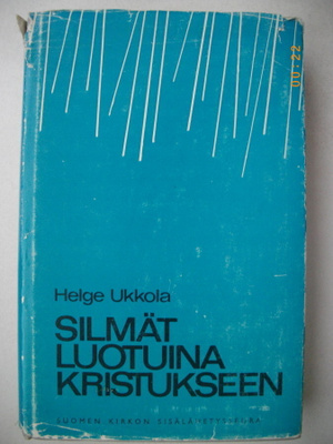 Helge Ukkola: Silmät luotuina Kristukseen (21.5)