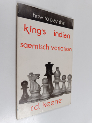 Raymond D. Keene : How to Play the King's Indian, Saemisc...