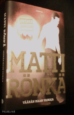 Matti Rönkä: Väärän maan vainaja (1.p.2011) Sis.pk:t