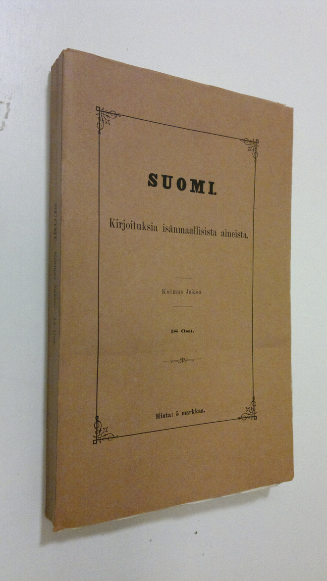 K. A. Franssila : Suomi : Kirjoituksia isänmaallisista ai...