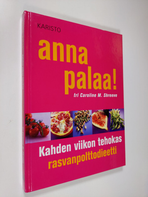 Caroline M. Shreeve : Anna palaa! : kahden viikon tehokas...