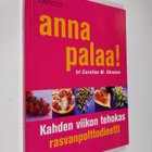 Caroline M. Shreeve : Anna palaa! : kahden viikon tehokas... - pikkukuva 1