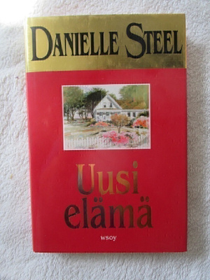 Danielle Steel: Uusi elämä