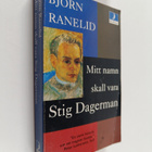 Björn Ranelid : Mitt namn skall vara Stig Dagerman - roman - pikkukuva 1