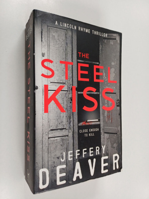 Jeffery Deaver : The Steel Kiss