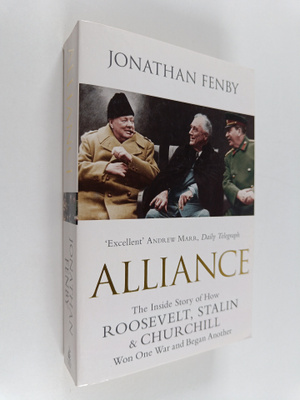 Jonathan Fenby : Alliance - The Inside Story of How Roose...