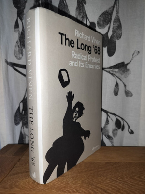 The Long '68 - Radical Protests and Its Enemies - Vinen