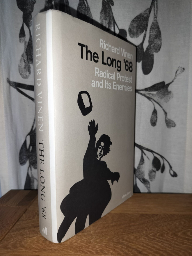 The Long '68 - Radical Protests and Its Enemies - Vinen