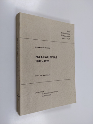 Heikki Nuutinen : Maakauppias 1907-1920 : lehdistöhistori...