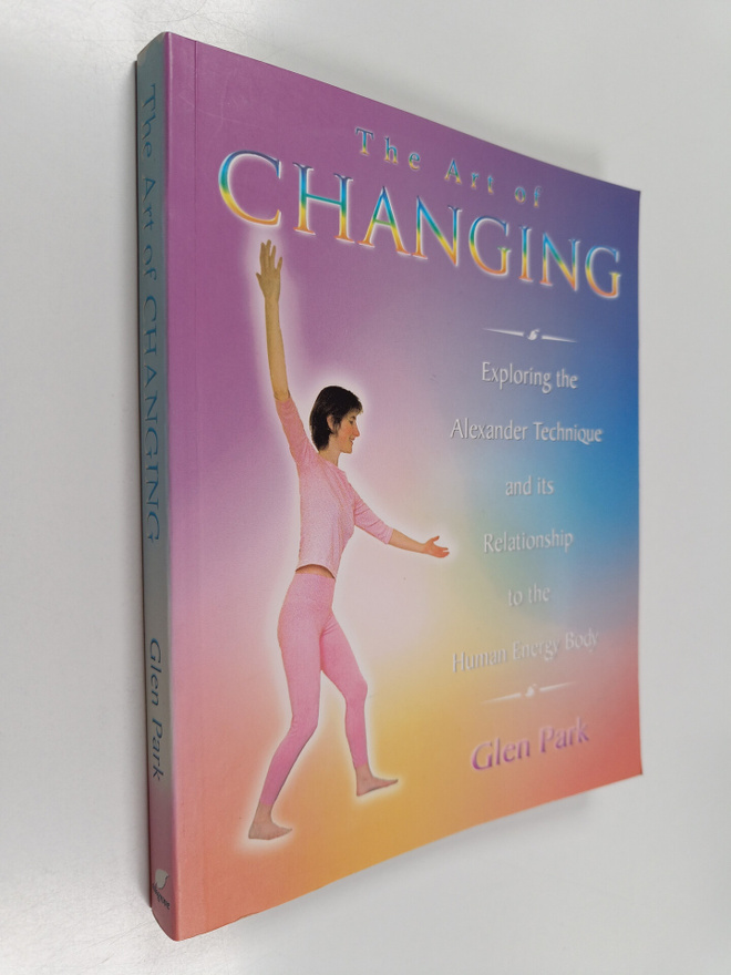 Glen Park : The art of changing : exploring the Alexander...
