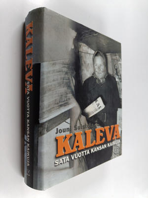 Jouni Suistola : Kaleva : sata vuotta kansan kaikuja
