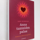 Sari Norkola : Anna tunteiden palaa : rohkaisua rakkausva... - pikkukuva 1