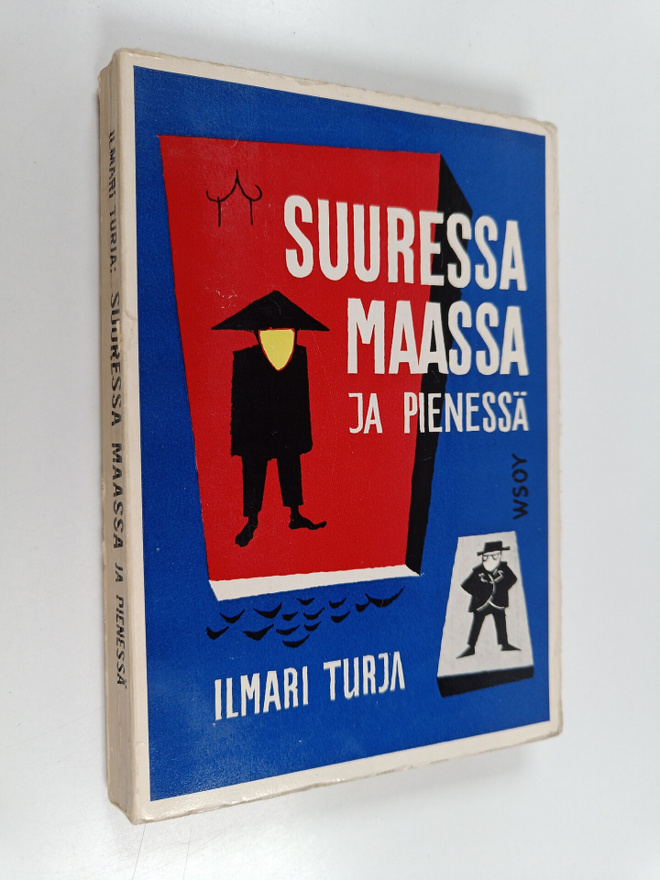 Ilmari Turja : Suuressa maassa ja pienessä