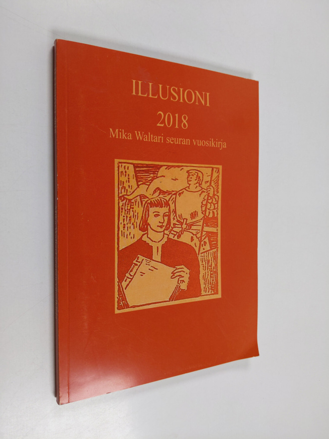 Illusioni 2018 : Mika Waltari -seuran vuosikirja