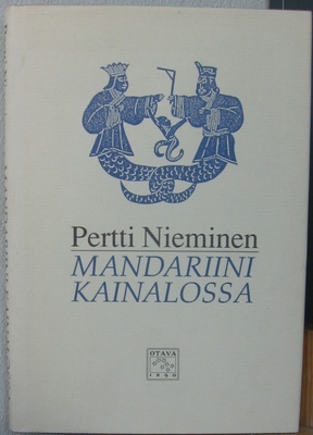 Pertti Nieminen: Mandariini kainalossa, Otava 1989. 233 s.