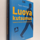 Tapio Aaltonen : Luova kutsumus : tarkoituksen kokemisen ... - pikkukuva 1