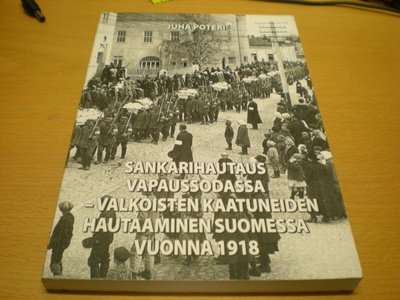 Juha Poteri: Sankarihautaus Vapaussodassa - Valkoisten kaatu