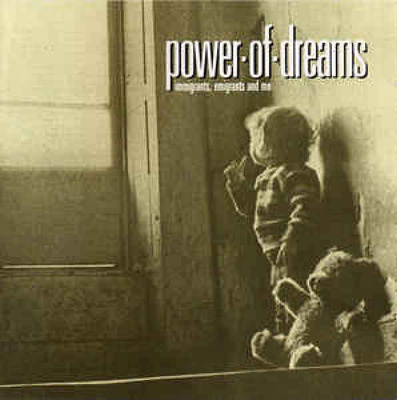 POWER OF DREAMS - IMMIGRANTS, EMIGRANTS AND ME - CD
